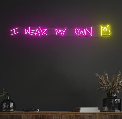 I Wear My Own Neon Sign