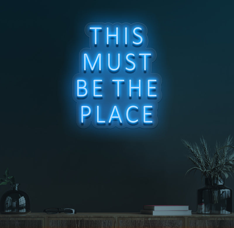 This must be the place neon sign