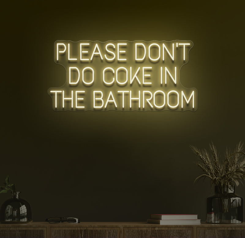 Please Don_T Do Coke In The Bathroom Neon Sign