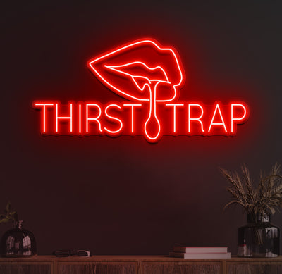 Thirst Trap Neon Sign
